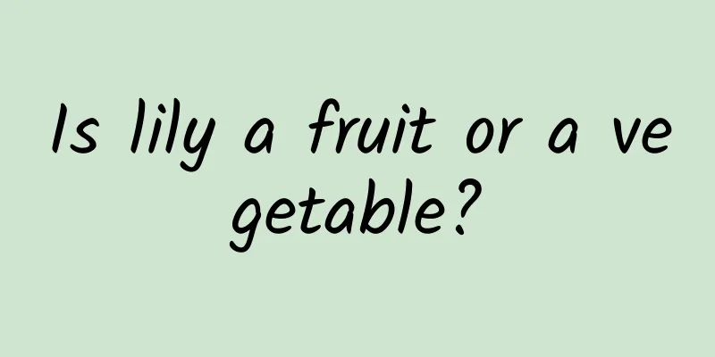 Is lily a fruit or a vegetable?
