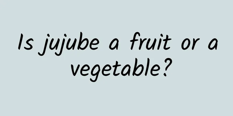 Is jujube a fruit or a vegetable?