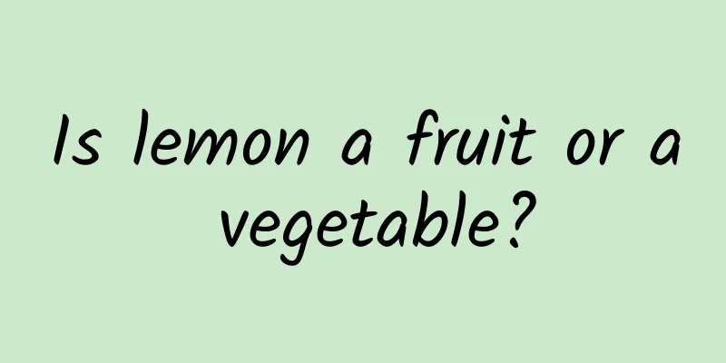 Is lemon a fruit or a vegetable?