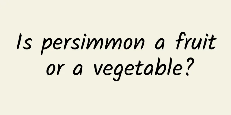Is persimmon a fruit or a vegetable?