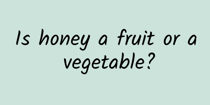 Is honey a fruit or a vegetable?