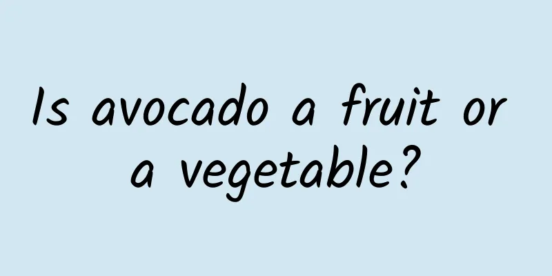 Is avocado a fruit or a vegetable?