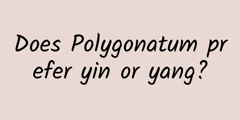 Does Polygonatum prefer yin or yang?