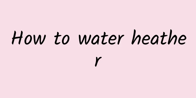 How to water heather