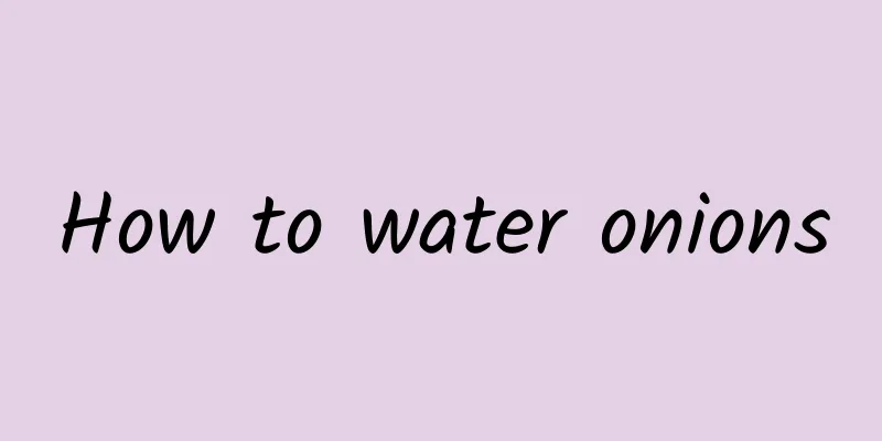 How to water onions