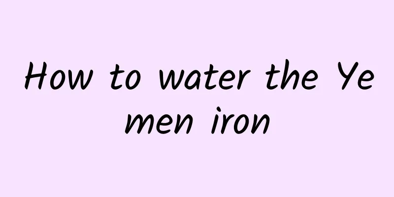 How to water the Yemen iron