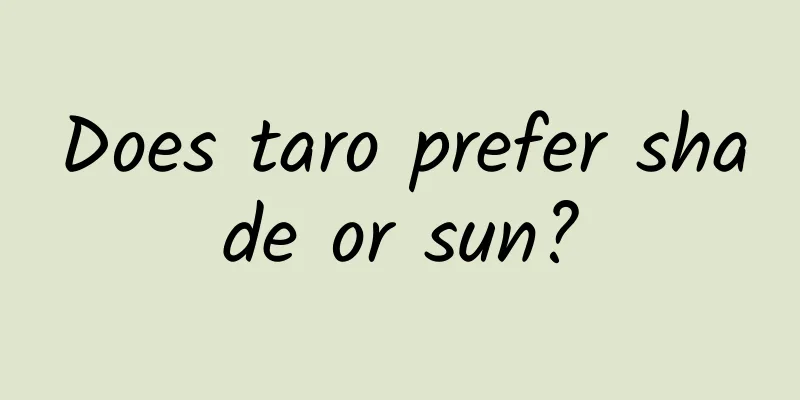 Does taro prefer shade or sun?