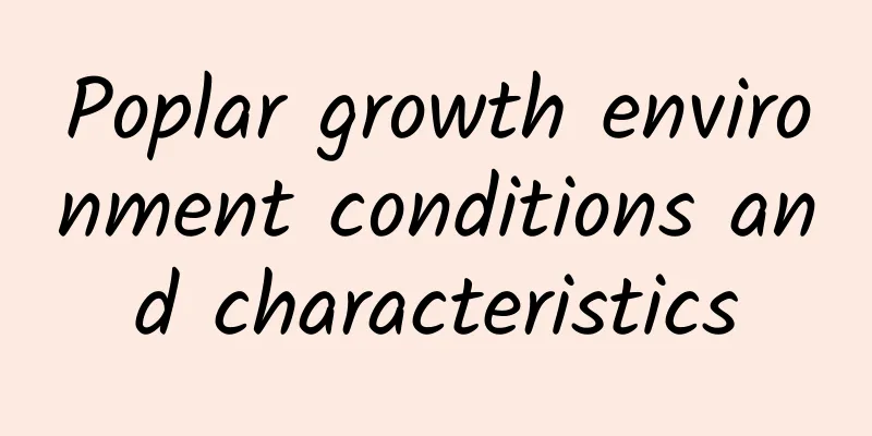 Poplar growth environment conditions and characteristics
