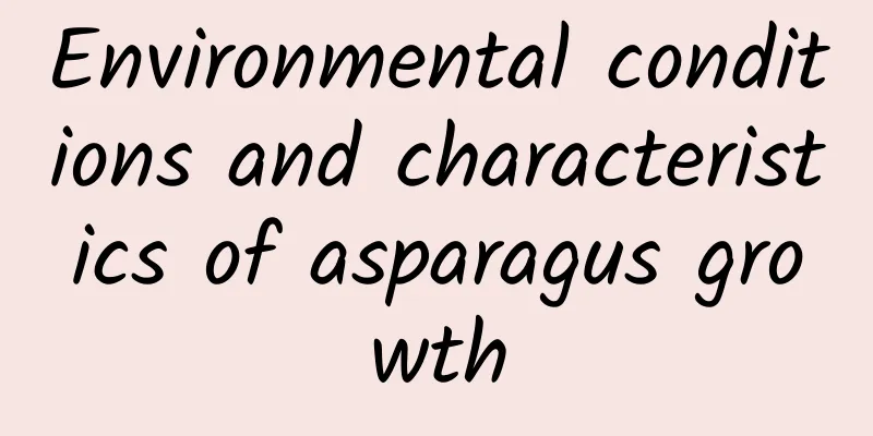 Environmental conditions and characteristics of asparagus growth