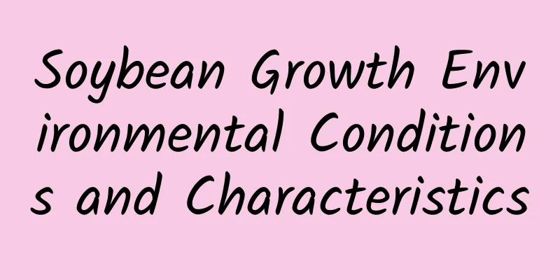 Soybean Growth Environmental Conditions and Characteristics