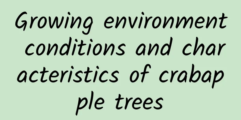 Growing environment conditions and characteristics of crabapple trees