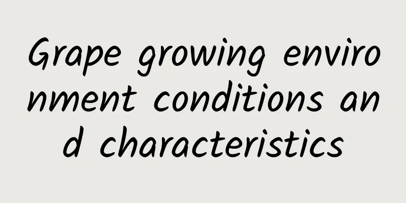 Grape growing environment conditions and characteristics