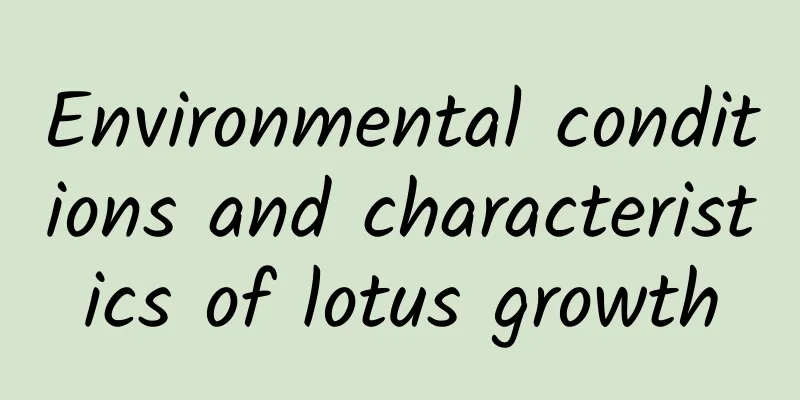 Environmental conditions and characteristics of lotus growth